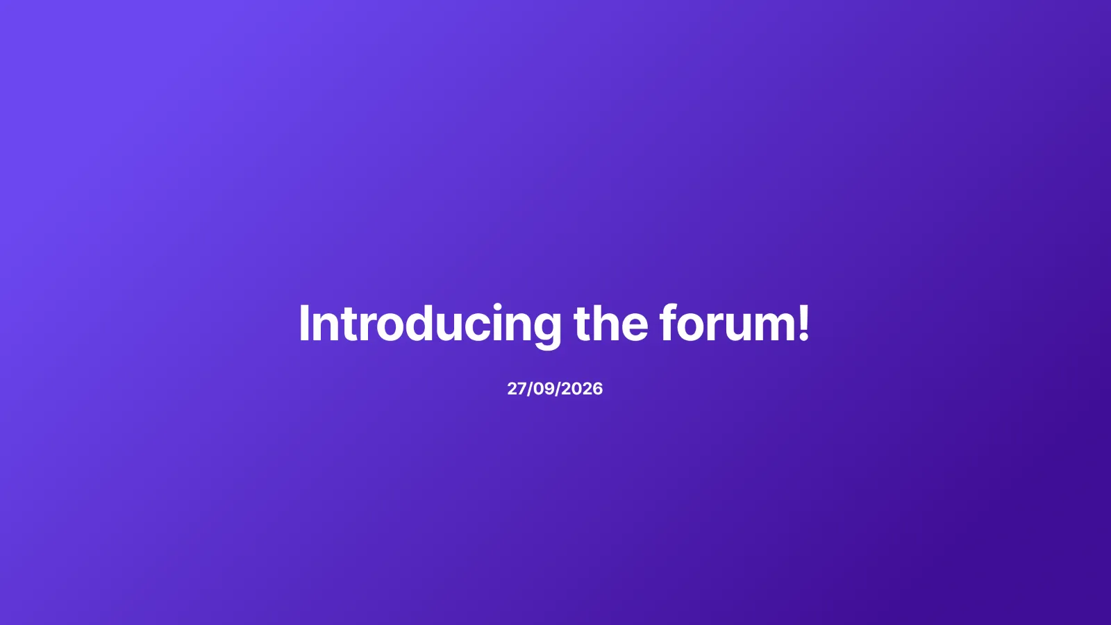 Introducing the forum! 🚀 photo 1